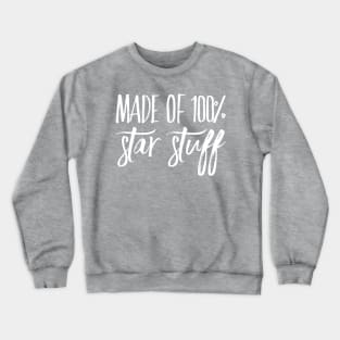 Made of 100% Star Stuff Crewneck Sweatshirt